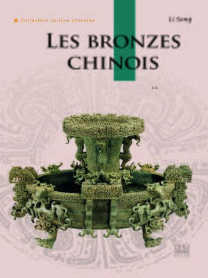 cover image of Les bronzes chinois(中国青铜器)
